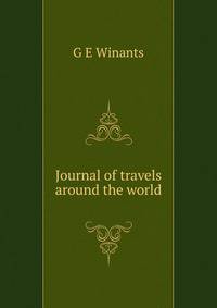 Journal of travels around the world