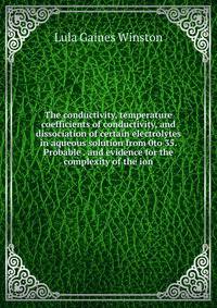 The conductivity, temperature coefficients of conductivity, and dissociation of certain electrolytes in aqueous solution from 0to 35. Probable . and evidence for the complexity of the ion