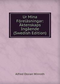 Ur Mina Forelasningar: Aktenskaps Ingaende (Swedish Edition)