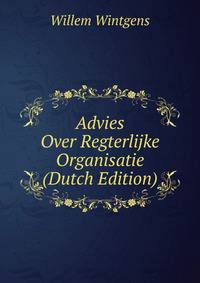 Advies Over Regterlijke Organisatie (Dutch Edition)