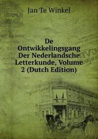 De Ontwikkelingsgang Der Nederlandsche Letterkunde, Volume 2 (Dutch Edition)