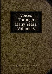 Voices Through Many Years, Volume 3