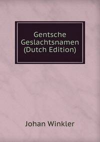 Gentsche Geslachtsnamen (Dutch Edition)