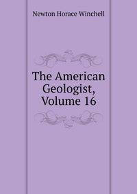 The American Geologist, Volume 16