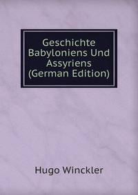 Geschichte Babyloniens Und Assyriens (German Edition)