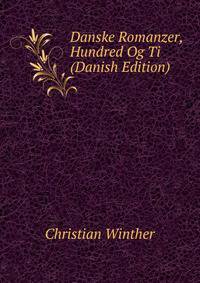 Danske Romanzer, Hundred Og Ti (Danish Edition)