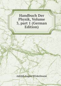 Handbuch Der Physik, Volume 3, part 1 (German Edition)