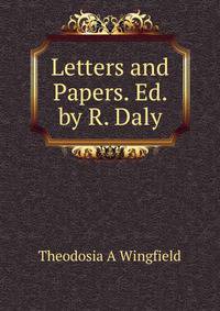 Letters and Papers. Ed. by R. Daly