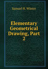 Elementary Geometrical Drawing, Part 2