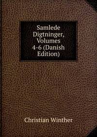 Samlede Digtninger, Volumes 4-6 (Danish Edition)