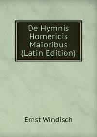 De Hymnis Homericis Maioribus (Latin Edition)