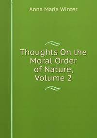 Thoughts On the Moral Order of Nature, Volume 2