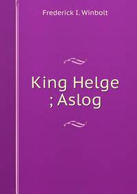 King Helge ; Aslog