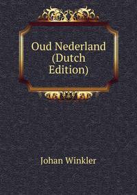 Oud Nederland (Dutch Edition)
