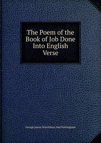 The Poem of the Book of Job Done Into English Verse