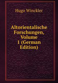 Altorientalische Forschungen, Volume 1 (German Edition)