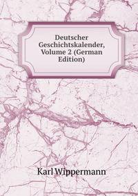 Deutscher Geschichtskalender, Volume 2 (German Edition)