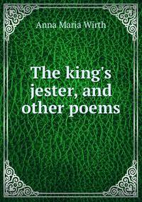 The king's jester, and other poems