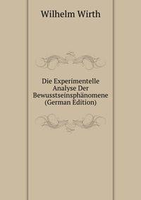Die Experimentelle Analyse Der Bewusstseinsphanomene (German Edition)