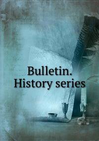 Bulletin. History series
