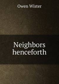 Neighbors henceforth