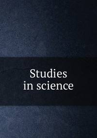 Studies in science
