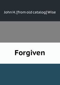 Forgiven
