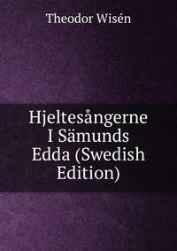 Hjeltesangerne I Samunds Edda (Swedish Edition)