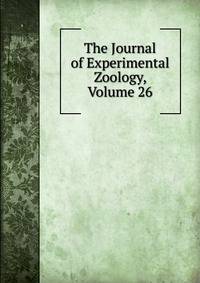 The Journal of Experimental Zoology, Volume 26