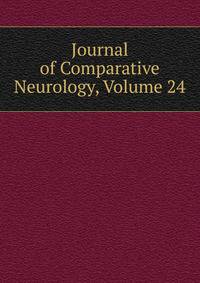 Journal of Comparative Neurology, Volume 24