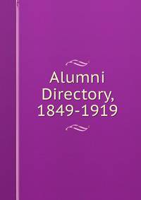 Alumni Directory, 1849-1919