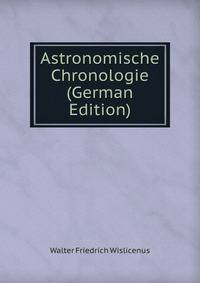 Astronomische Chronologie (German Edition)