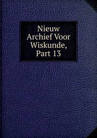 Nieuw Archief Voor Wiskunde, Part 13