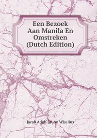 Een Bezoek Aan Manila En Omstreken (Dutch Edition)