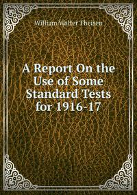 A Report On the Use of Some Standard Tests for 1916-17