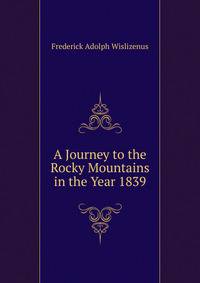 A Journey to the Rocky Mountains in the Year 1839