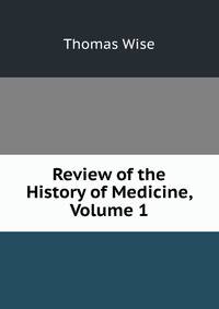 Review of the History of Medicine, Volume 1