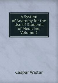 A System of Anatomy for the Use of Students of Medicine, Volume 2