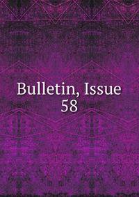 Bulletin, Issue 58