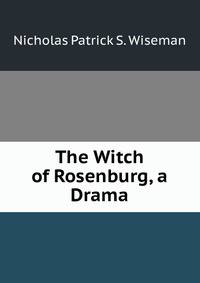 The Witch of Rosenburg, a Drama
