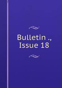 Bulletin ., Issue 18