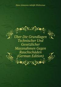 Uber Die Grundlagen Technischer Und Gesetzlicher Massnahmen Gegen Rauchschaden (German Edition)