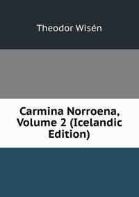 Carmina Norroena, Volume 2 (Icelandic Edition)