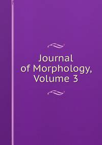 Journal of Morphology, Volume 3