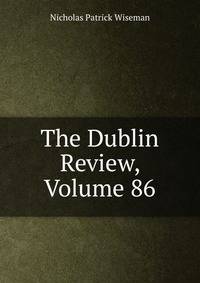 The Dublin Review, Volume 86