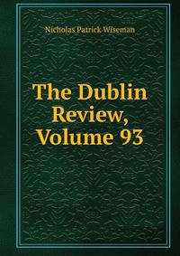 The Dublin Review, Volume 93