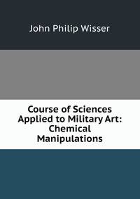 Course of Sciences Applied to Military Art: Chemical Manipulations