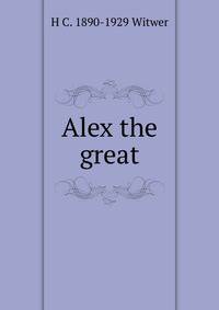 Alex the great