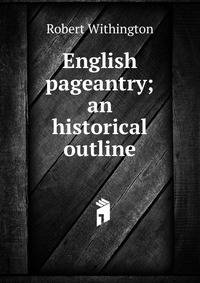 English pageantry; an historical outline