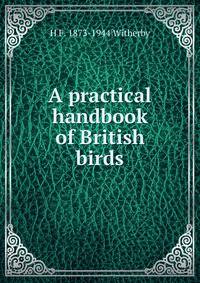 A practical handbook of British birds